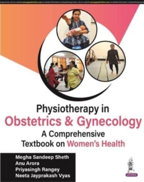Physiotherapy in Obstetrics and Gynaecology : A Comprehensive Book on Women's Health, Paperback / softback Book