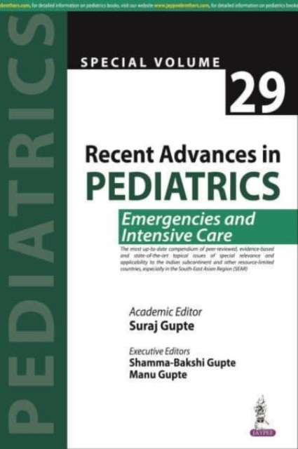 Recent Advances in Pediatrics (Special Volume 29) : Emergencies and Intensive Care, Paperback / softback Book