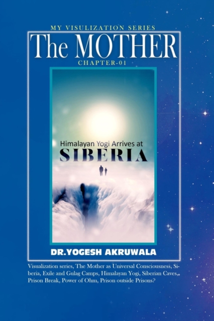 The Mother : Chapter:1: : Himalayan Yogi arrives in Siberia., Paperback / softback Book