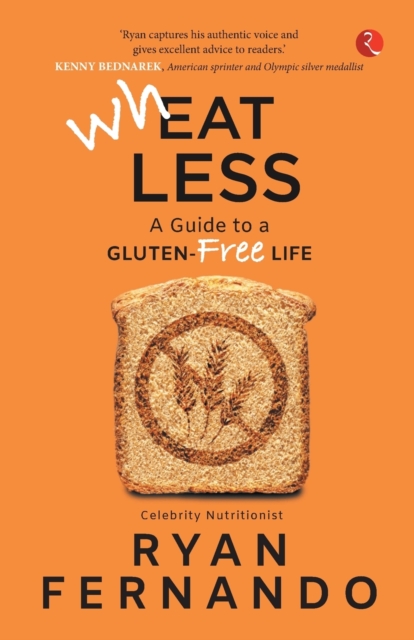 WHEAT LESS : A GUIDE TO A GLUTEN FREE LIFE, Paperback / softback Book