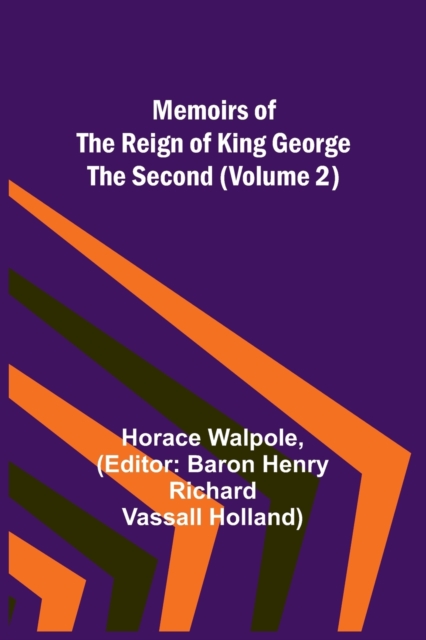 Memoirs of the Reign of King George the Second (Volume 2), Paperback / softback Book