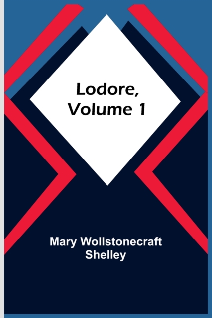 Lodore, Volume 1, Paperback / softback Book