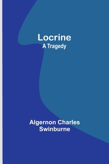 Locrine : A Tragedy, Paperback / softback Book