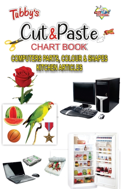 Tubbys Cut & Paste Chart Book Computers Parts, Colour & Shapes Kitchen Articles, Paperback / softback Book