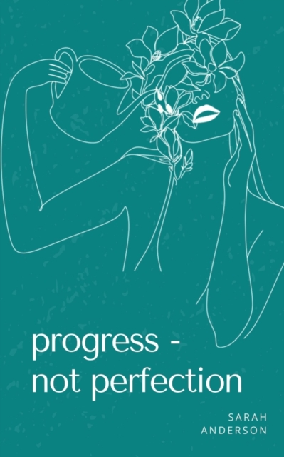 Progress - not perfection, Paperback / softback Book