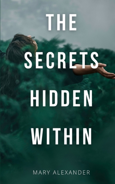 The Secrets Hidden Within, Paperback / softback Book