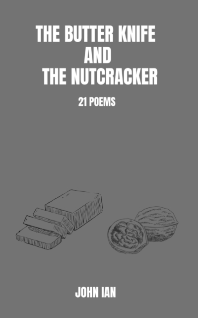 The Butter Knife And The Nutcracker, Paperback / softback Book