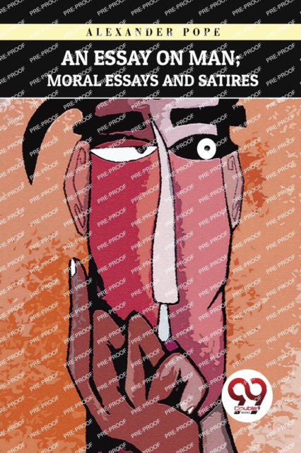 An Essay on Man : Moral Essays and Satires, Paperback / softback Book