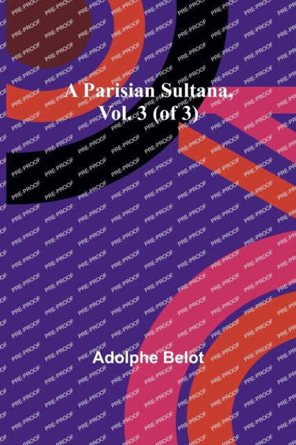 A Parisian Sultana, Vol. 3 (of 3), Paperback / softback Book