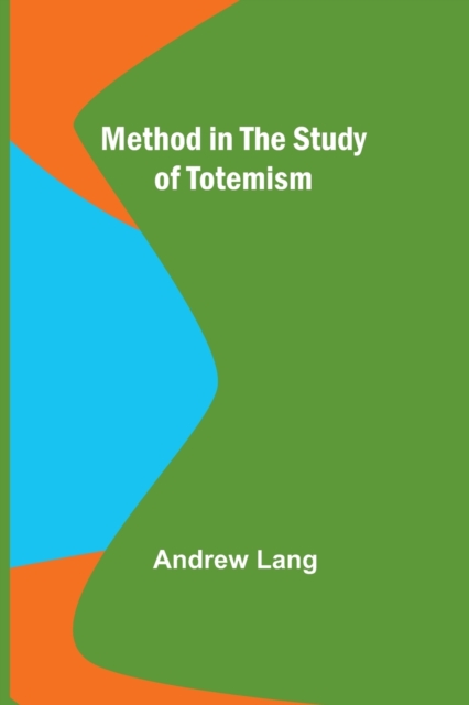 Method in the Study of Totemism, Paperback / softback Book