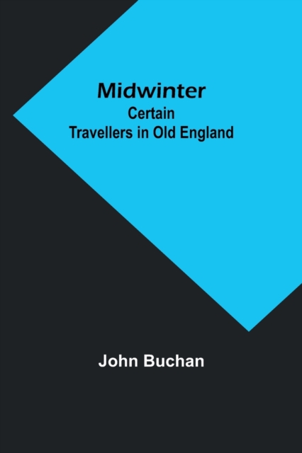 Midwinter : Certain Travellers in Old England, Paperback / softback Book