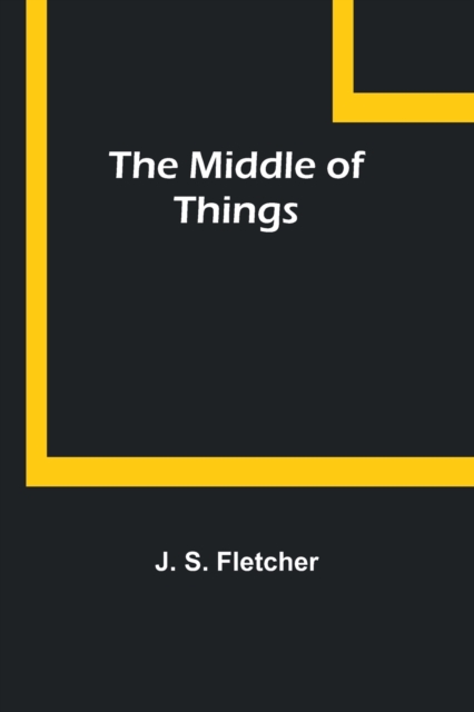 The Middle of Things, Paperback / softback Book