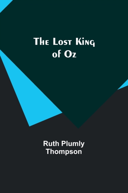 The Lost King of Oz, Paperback / softback Book