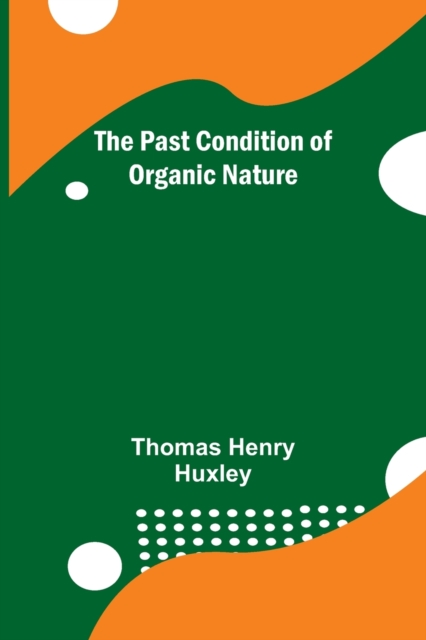 The Past Condition of Organic Nature, Paperback / softback Book