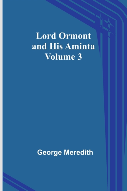 Lord Ormont and His Aminta - Volume 3, Paperback / softback Book