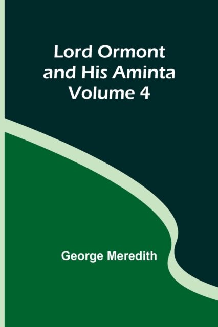 Lord Ormont and His Aminta - Volume 4, Paperback / softback Book