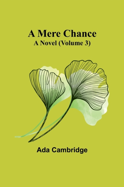 A Mere Chance : A Novel (Volume 3), Paperback / softback Book