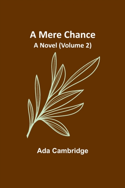 A Mere Chance : A Novel (Volume 2), Paperback / softback Book