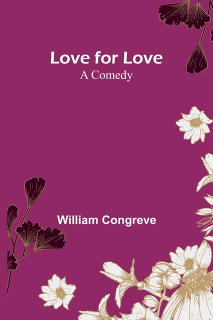 Love for Love : A Comedy, Paperback / softback Book