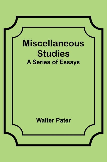 Miscellaneous Studies; a series of essays, Paperback / softback Book