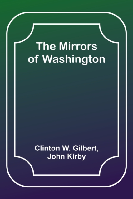 The Mirrors of Washington, Paperback / softback Book