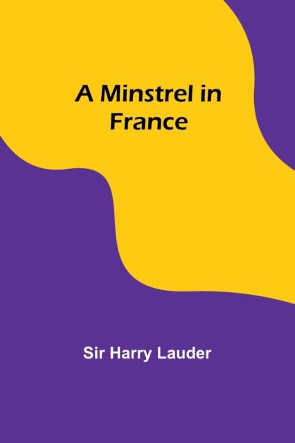 A Minstrel in France, Paperback / softback Book