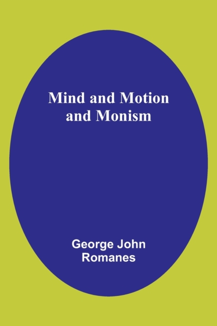Mind and Motion and Monism, Paperback / softback Book