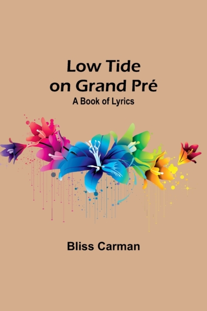 Low Tide on Grand Pre : A Book of Lyrics, Paperback / softback Book