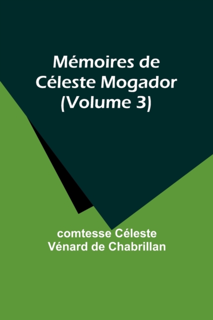 Memoires de Celeste Mogador (Volume 3), Paperback / softback Book