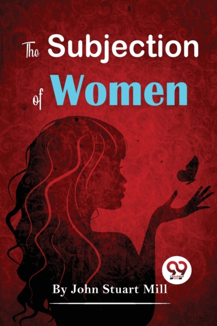 The Subjection of Women, Paperback / softback Book