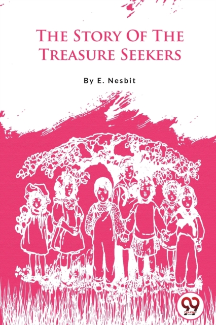 The Story of the Treasure Seekers, Paperback / softback Book