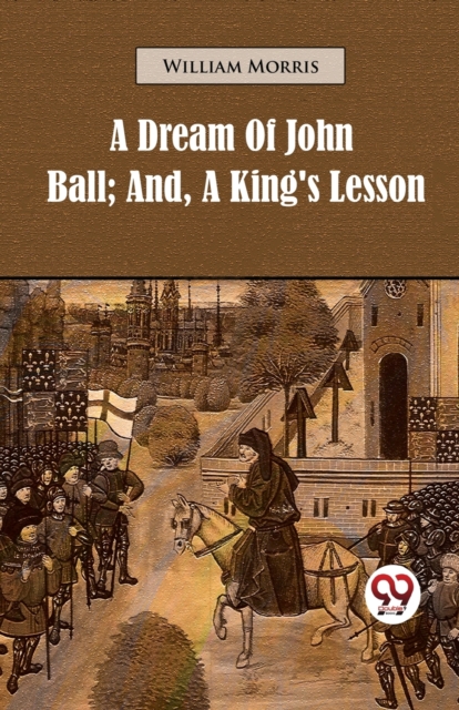 A Dream of John Ball : And, a King's Lesson, Paperback / softback Book