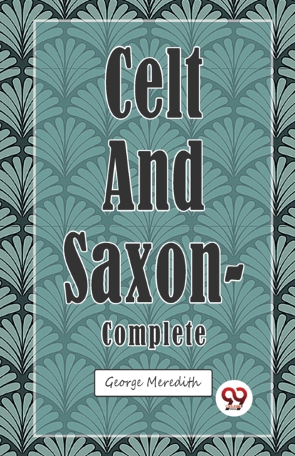 Celt and Saxon : Complete, Paperback / softback Book