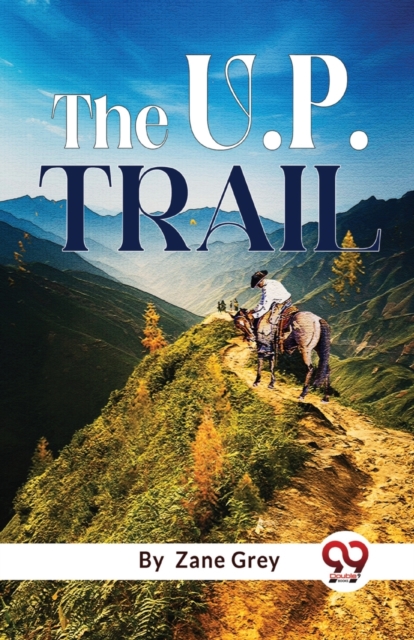 The U. P. Trail, Paperback / softback Book