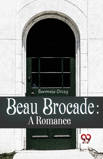 Beau Brocade : A Romance, Paperback / softback Book