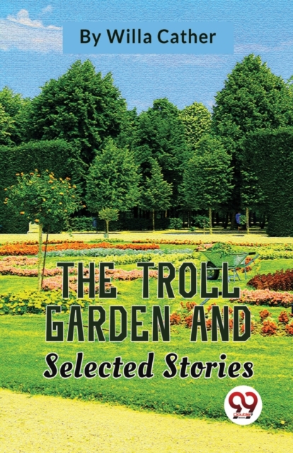 The Troll Garden and Selected Stories, Paperback / softback Book