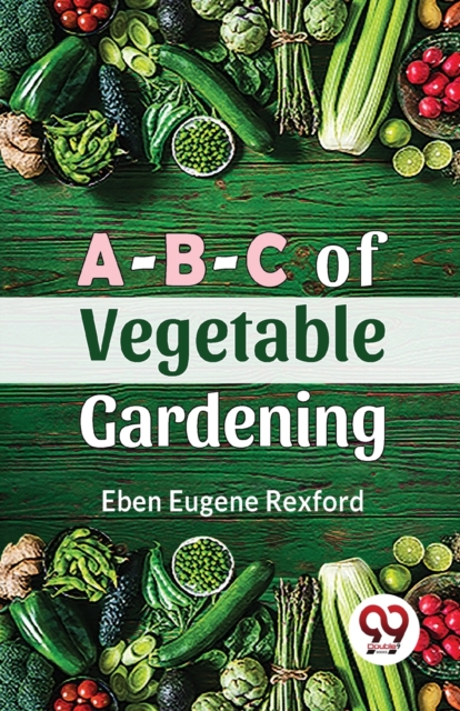 A-B-C of Vegetable Gardening, Paperback / softback Book