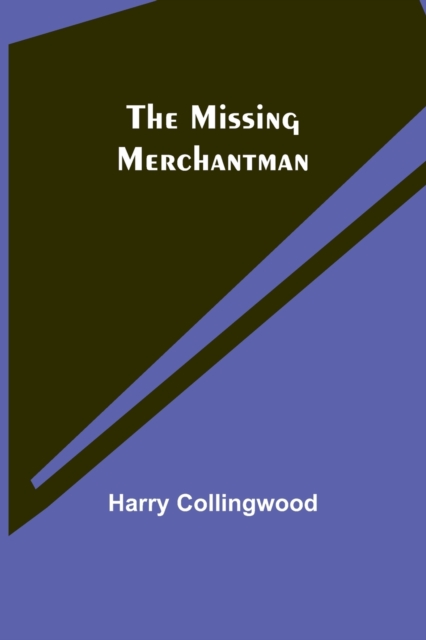 The Missing Merchantman, Paperback / softback Book