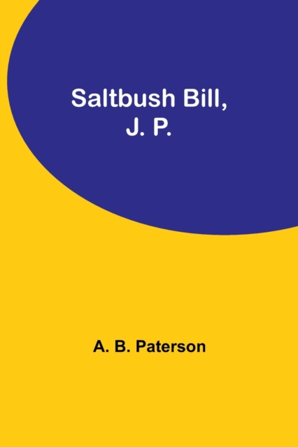 Saltbush Bill, J. P., Paperback / softback Book