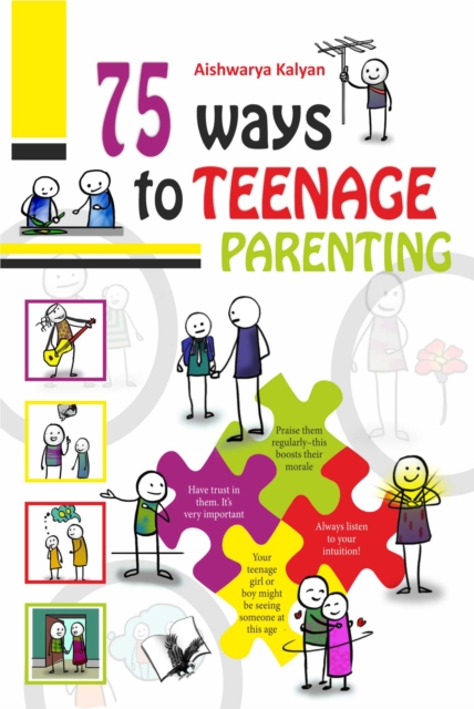 75 Ways to Teenage Parenting : Illustrated With One Liners On Each Page For A Quick Read, EPUB eBook