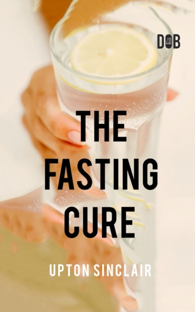 The Fasting Cure, Paperback / softback Book