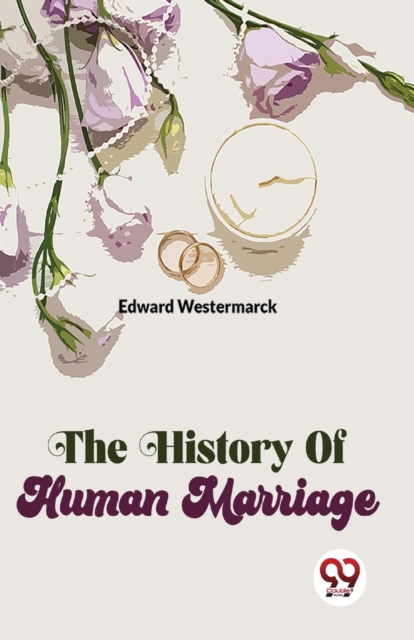 The History of Human Marriage, Paperback / softback Book