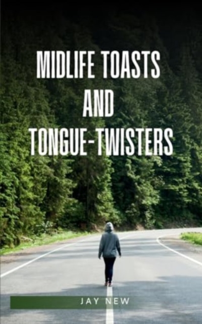 midlife toasts and tongue-twisters, Paperback / softback Book