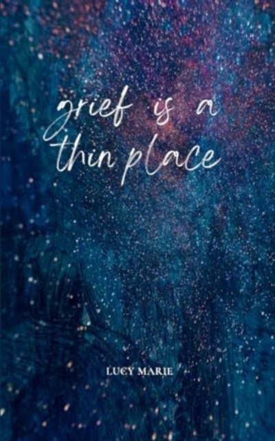 Grief is a thin place, Paperback / softback Book