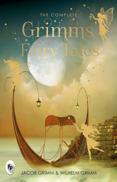 The Complete Grimm's Fairy Tales, EPUB eBook
