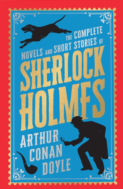 The Complete Novels and Short Stories of Sherlock Holmes : Deluxe Hardbound Edition, EPUB eBook