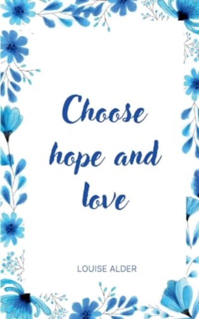 Choose hope and love, Paperback / softback Book