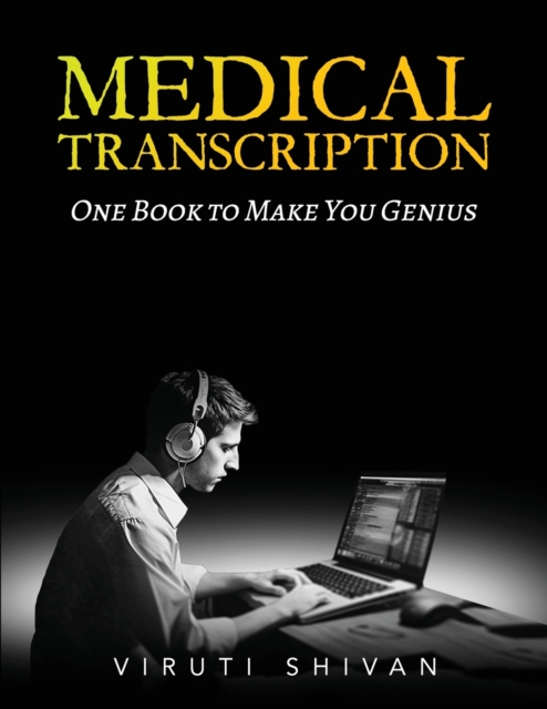 MEDICAL TRANSCRIPTION - One Book To Make You Genius, Paperback / softback Book