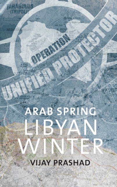 Arab Spring, Libyan Winter, Paperback / softback Book