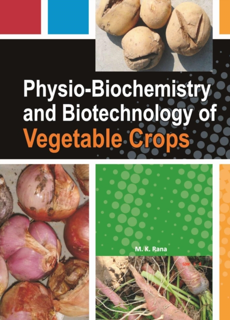 Physio-Biochemistry and Biotechnology of Vegetable Crops, Hardback Book